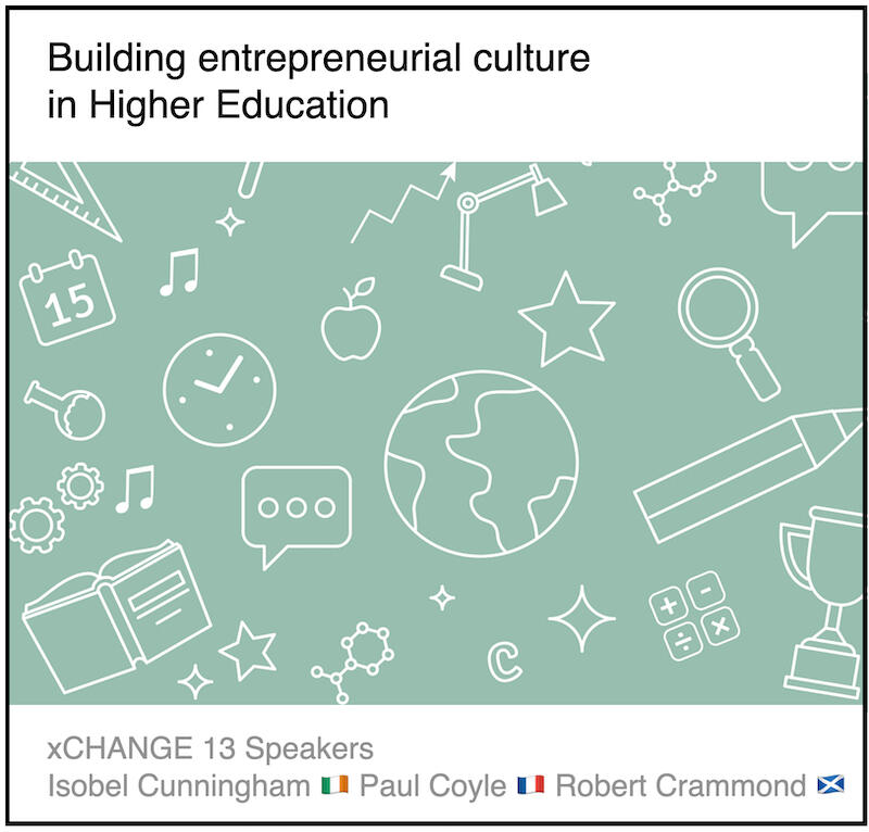Download PDF: Building entrepreneurial culture in higher education by Paul Coyle (Entrepreneurial Mindset Network, France) and Robert Crammond (University of West of Scotland, Scotland) and Isobel Cunningham (ATU, Ireland)