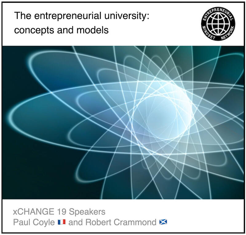 Download PDF: The entrepreneurial university, concepts and models by Paul Coyle (Entrepreneurial Mindset Network, France) and Robert Crammond (University of West of Scotland, Scotland).